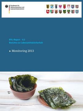 Berichte Zur Lebensmittelsicherheit 2013: Monitoring (in German)
