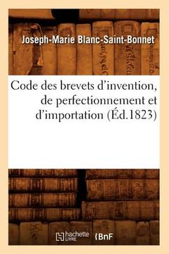 portada Code Des Brevets d'Invention, de Perfectionnement Et d'Importation (Éd.1823) (in French)