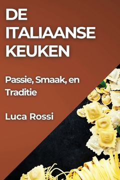 portada De Italiaanse Keuken: Passie, Smaak, en Traditie