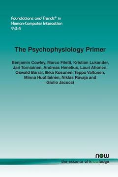 portada The Psychophysiology Primer: A Guide to Methods and a Broad Review with a Focus on Human-Computer Interaction (in English)