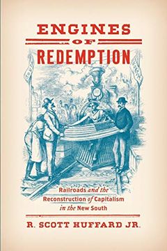 portada Engines of Redemption: Railroads and the Reconstruction of Capitalism in the new South (en Inglés)