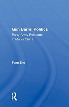 portada Gun Barrel Politics: Party-Army Relations in Mao's China (en Inglés)