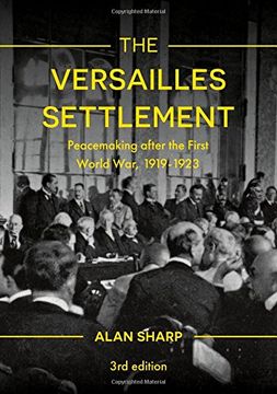 portada The Versailles Settlement: Peacemaking after the First World War, 1919-1923 (The Making of the Twentieth Century)