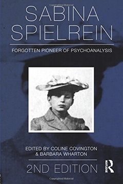 portada Sabina Spielrein: Forgotten Pioneer of Psychoanalysis, 2nd Edition: Forgotten Pioneer of Psychoanalysis, Revised Edition (en Inglés)