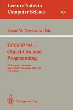 portada ecoop '93 - object-oriented programming: 7th european conference, kaiserslautern, germany, july 26-30, 1993. proceedings