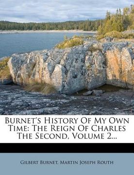 portada burnet's history of my own time: the reign of charles the second, volume 2... (en Inglés)
