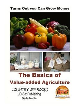 portada Turns Out you Can Grow Money - The Basics of Value-added Agriculture (en Inglés)