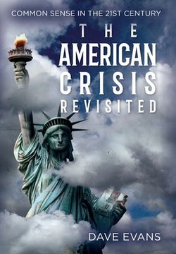 portada The American Crisis - Revisited: Common Sense in the 21st Century (en Inglés)