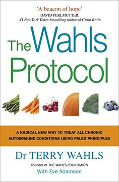 portada The Wahls Protocol: A Radical New Way to Treat All Chronic Autoimmune Conditions Using Paleo Principles