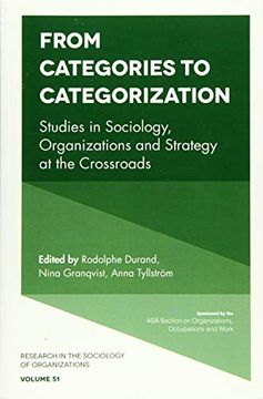 portada From Categories to Categorization: Studies in Sociology, Organizations and Strategy at the Crossroads: 51 (Research in the Sociology of Organizations) (en Inglés)