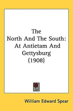 portada the north and the south: at antietam and gettysburg (1908)
