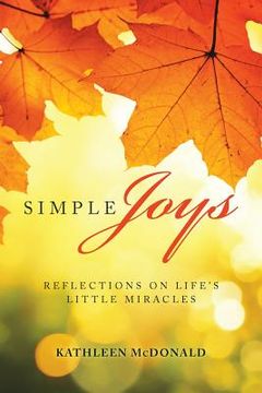 portada Simple Joys: Reflections on Life'S Little Miracles (in English)