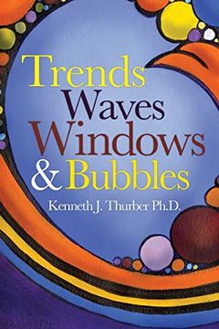 Trends Waves Windows & Bubbles (en Inglés)