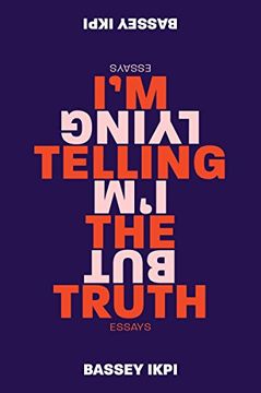 portada I'm Telling the Truth, but i'm Lying: Essays (en Inglés)