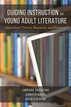 portada Guiding Instruction in Young Adult Literature: Ideas from Theory, Research, and Practice