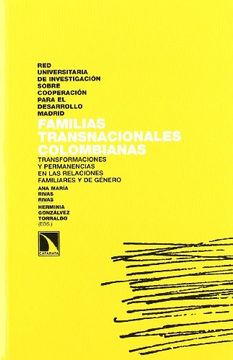 portada Familias Transnacionales Colombianas: Transformaciones y Permanencias en las Relaciones Familiares y de Género