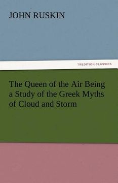 portada the queen of the air being a study of the greek myths of cloud and storm (in English)