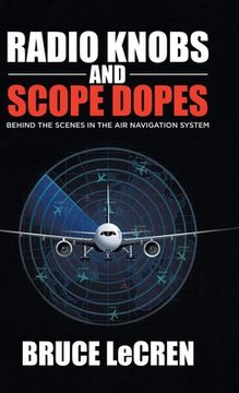 portada Radio Knobs and Scope Dopes: Behind the Scenes in the air Navigation System (en Inglés)