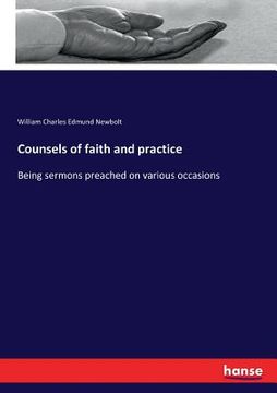 portada Counsels of faith and practice: Being sermons preached on various occasions