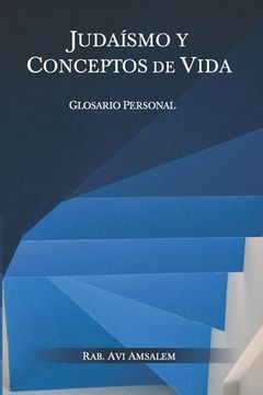 portada Judaismo Y Conceptos de Vida: Glosario Personal (in Spanish)