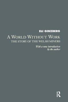 portada A World Without Work: Story of the Welsh Miners (en Inglés)