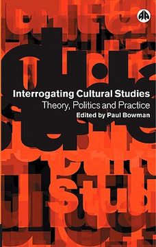portada interrogating cultural studies: theory, politics and practice (en Inglés)