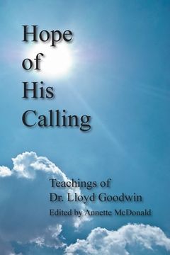 portada Hope of His Calling: Teachings by Dr. Lloyd Goodwin (en Inglés)