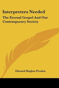 portada interpreters needed: the eternal gospel and our contemporary society (en Inglés)