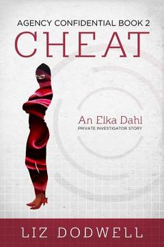 portada Cheat: Agency Confidential Book 2: Elka Dahl, Private Investigator (en Inglés)
