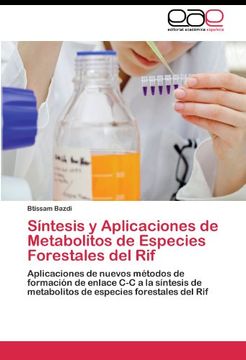 portada Síntesis y Aplicaciones de Metabolitos de Especies Forestales del Rif: Aplicaciones de nuevos métodos de formación de enlace C-C a la síntesis de metabolitos de especies forestales del Rif