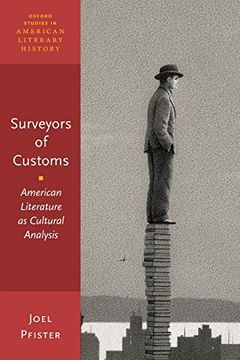 portada Surveyors of Customs: American Literature as Cultural Analysis (Oxford Studies in American Literary History) (in English)