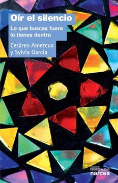 portada Oir el Silencio: Lo que Buscas Fuera lo Tienes Dentro (in Spanish)