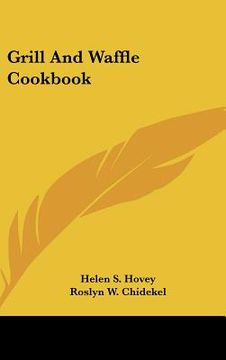 portada grill and waffle cookbook (en Inglés)