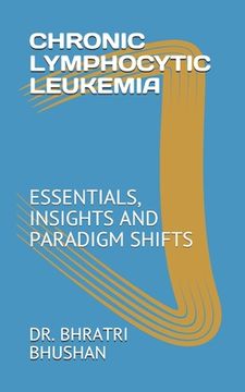 portada Chronic Lymphocytic Leukemia: Essentials, Insights and Paradigm Shifts