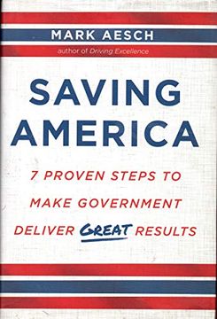 portada Saving America: 7 Proven Steps to Make Government Deliver Great Results (en Inglés)