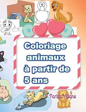 portada Coloriage Animaux à Partir de 5 Ans: Pour Garçons et Filles (en Francés)