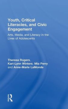 portada Youth, Critical Literacies, and Civic Engagement: Arts, Media, and Literacy in the Lives of Adolescents (in English)