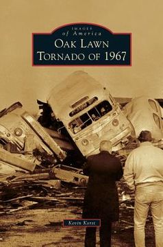 portada Oak Lawn Tornado of 1967 (en Inglés)