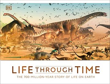 portada Life Through Time: The 700-Million-Year Story of Life on Earth