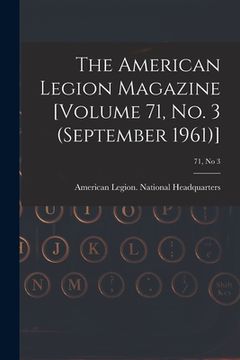 portada The American Legion Magazine [Volume 71, No. 3 (September 1961)]; 71, no 3 (en Inglés)