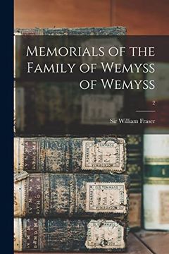 portada Memorials of the Family of Wemyss of Wemyss; 2