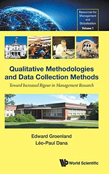portada Qualitative Methodologies and Data Collection Methods: Toward Increased Rigour in Management Research: 1 (New Teaching Resources for Management in a Globalised World) (en Inglés)