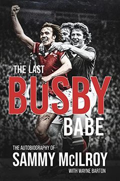 portada The Last Busby Babe: The Autobiography of Sammy McIlroy (en Inglés)