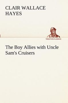 portada the boy allies with uncle sam's cruisers (en Inglés)