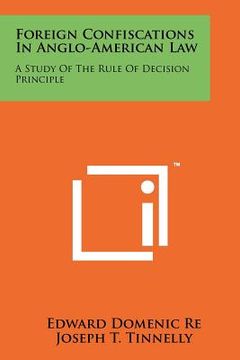 portada foreign confiscations in anglo-american law: a study of the rule of decision principle (en Inglés)