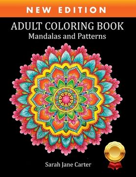 portada Coloring Book For Adults: Adult Coloring Book: Mandalas And Patterns: Stress Relieving Designs For Relaxation, Fun And Calm (sarah Jane Carter Coloring Books)