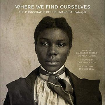 portada Where we Find Ourselves: The Photographs of Hugh Mangum, 1897–1922 (Documentary Arts and Culture, Published in Association With the Center for Documentary Studies at Duke University) 