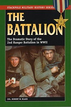portada The Battalion: The Dramatic Story of the 2nd Ranger Battalion in Wwii (Stackpole Military History Series) (en Inglés)