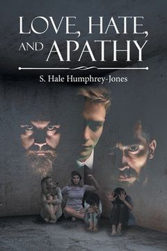 portada Love, Hate, and Apathy (en Inglés)