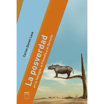 portada POSVERDAD EN LA TEOLOGIA , FILOSOFIA Y EL DERECHO , LA